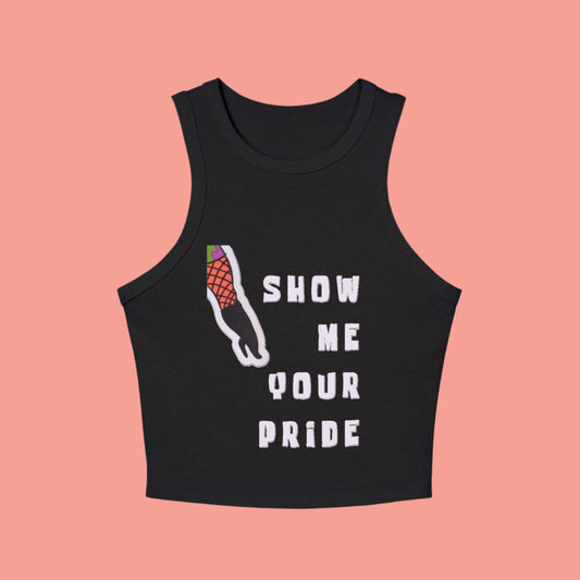 front image of black racer tank with vertical ribbed pattern. pink starfish in fishnet tights and heeled black boots on a leg are featured with the quote, "show me your pride". designed by the creative jellyfishparty.