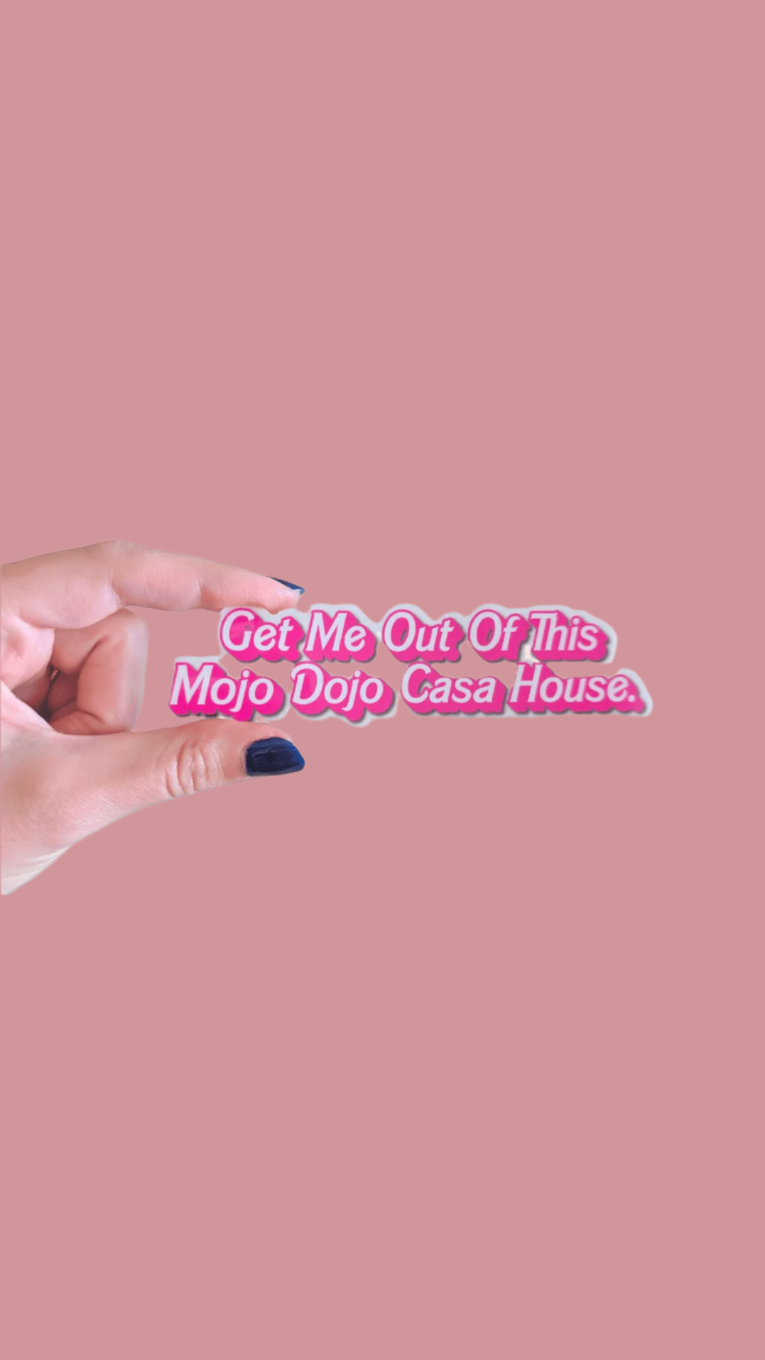 LIMITED EDITION - Get Me Out Of This Mojo Dojo Casa House Sticker - JellyfishParty