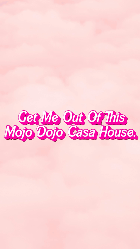 LIMITED EDITION - Get Me Out Of This Mojo Dojo Casa House Sticker - JellyfishParty
